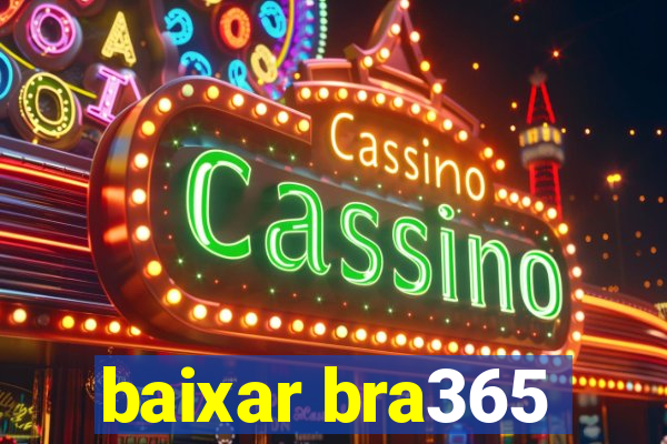 baixar bra365